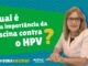 Qual é a Importância da Vacina Contra o HPV?