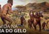 Como as Eras Glaciais Moldaram a Humanidade?