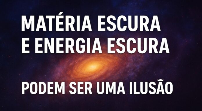 Hipótese: Matéria Escura e a Energia Escura Seriam Ilusão