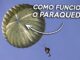 O Que é um Paraquedas? Como Funciona um Paraquedas?